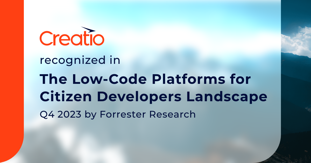 Creatio Developer Creatio Has Been Recognized in The Low-Code Platforms for Citizen ...