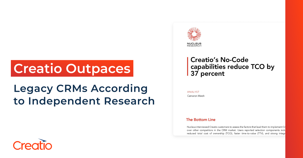 Creatio Outpaces Legacy CRMs by Being 37% More Cost-Efficient, 70% ...