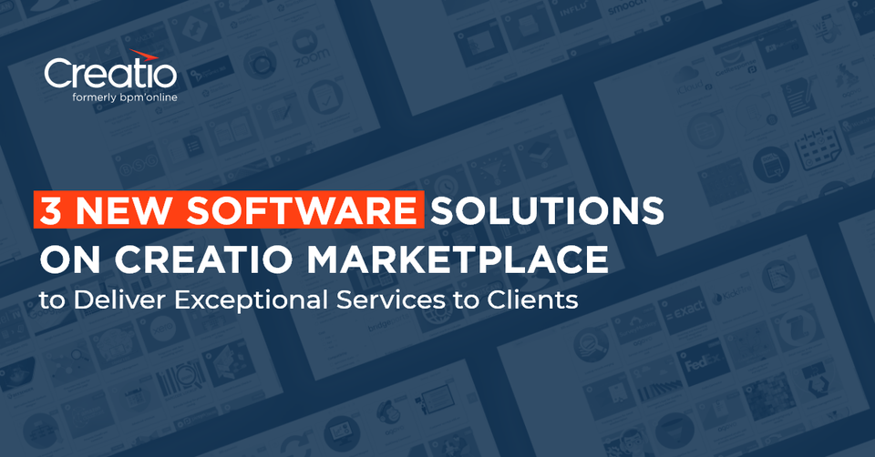 Creatio Introduces Three New Software Solutions on Creatio Marketplace to Deliver Exceptional Services to Clients 