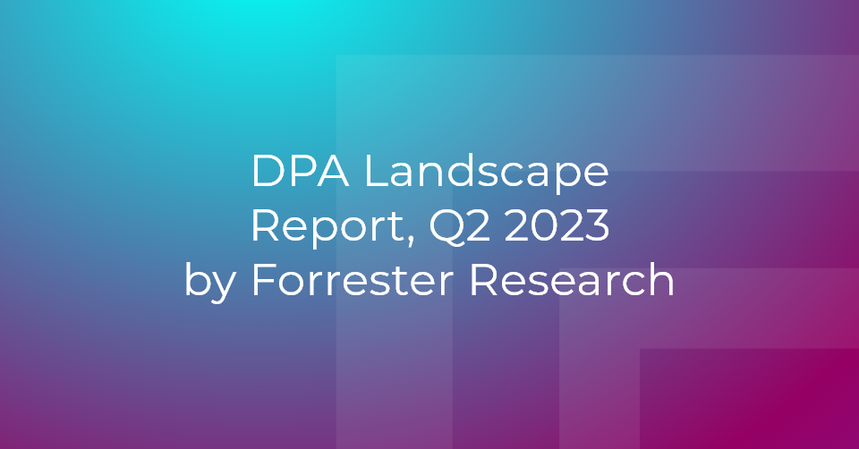 Creatio Recognized in The Digital Process Automation Landscape, Q2 2023 by an Independent Research Firm