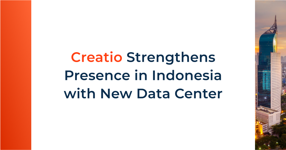Creatio Strengthens Presence in Indonesia with New Data Center