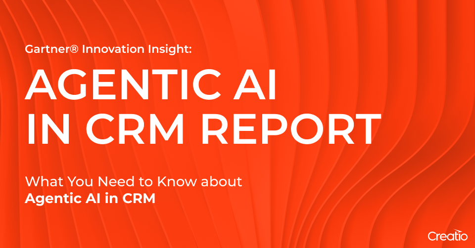 Creatio Featured in Gartner® Research on the Future of Agentic AI in CRM