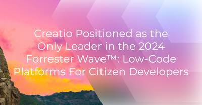 Creatio Positioned as the Only Leader in the 2024 Low-Code Platforms For Citizen Developers Evaluation by an Independent Research Firm