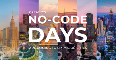 Creatio’s No-code Days are Coming to Six Major Cities in the US, Europe, Australia, and Asia This Summer and Fall 