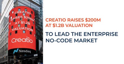 Creatio Raises $200M at $1.2B Valuation To Lead the Enterprise No-Code Market